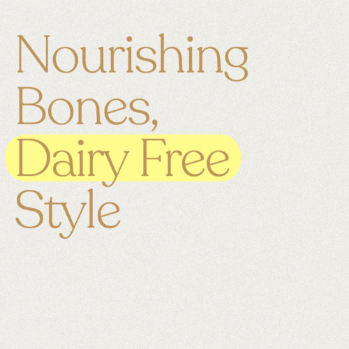 Nourishing Bones Dairy-Free Style